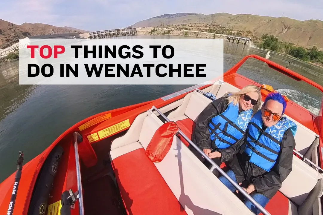 Top Things to Do in Wenatchee for Travelers from Seattle, Spokane, Portland & Beyond
