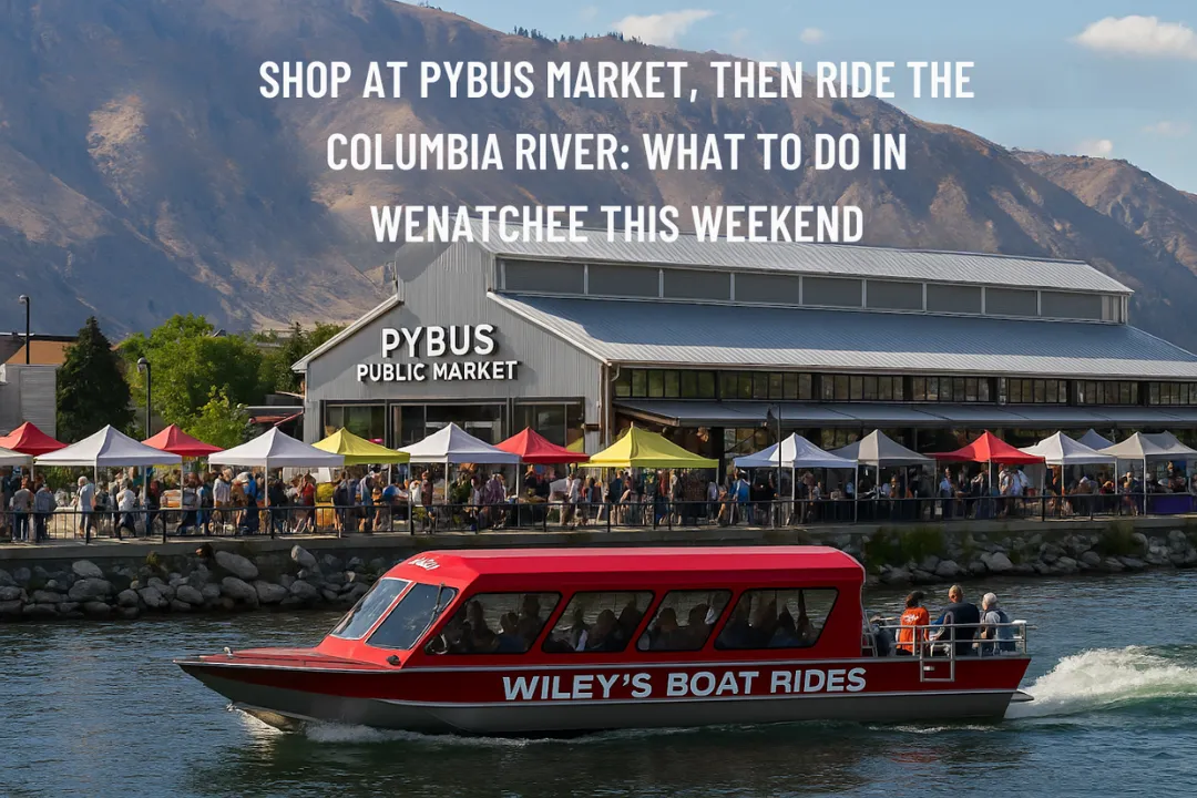 Shop at Pybus Public Market Wenatchee & Cruise the Columbia River