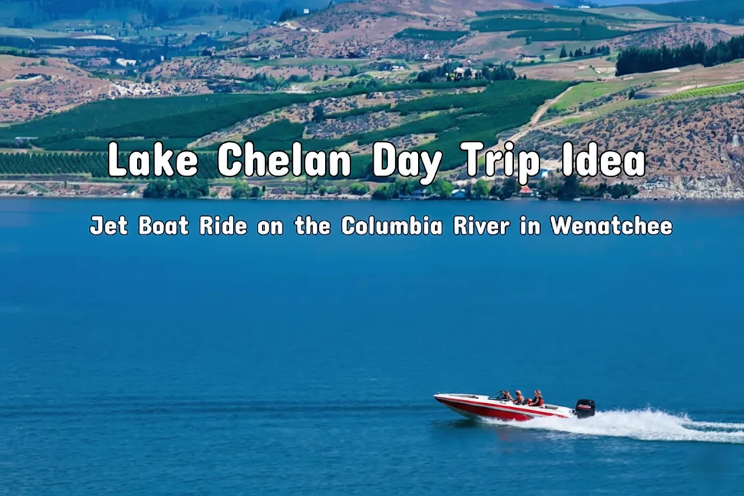 Lake Chelan Day Trip Idea